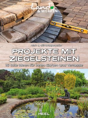 Projekte mit Ziegelsteinen: 16 tolle Ideen f?r Ihren Garten und Terrasse, A ...