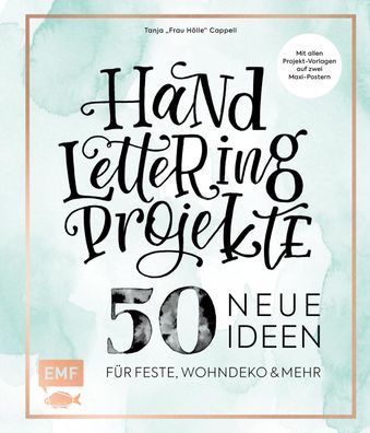 Handlettering Projekte - 50 neue Ideen f?r Feste, Wohndeko und mehr, Tanja ...