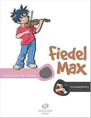 Fiedel-Max f?r Violine - Vorschule: Klavierbegleitung, Andrea Holzer-Rhombe ...