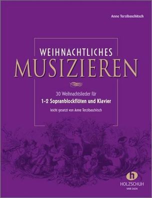 Weihnachtliches Musizieren f?r 1-2 Sopranblockfl?ten und Klavier, Anne Terz ...