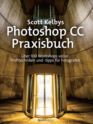 Photoshop CC-Praxisbuch, Scott Kelby