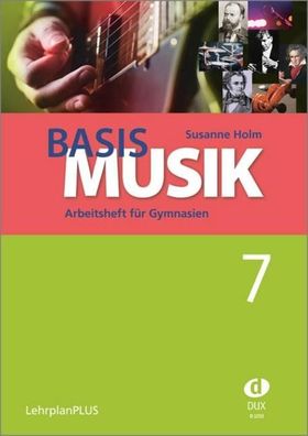Basis Musik 7 - Arbeitsheft, Susanne Holm
