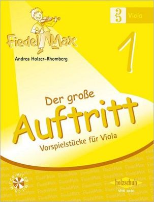 Fiedel-Max f?r Viola - Der gro?e Auftritt 1, Andrea Holzer-Rhomberg