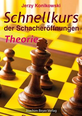 Schnellkurs der Schacher?ffnungen - Theorie, Jerzy Konikowski