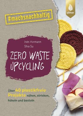 Zero Waste Upcycling, In?s Hermann