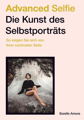 Advanced Selfie - Die Kunst des Selbstportr?ts, Sorelle Amore