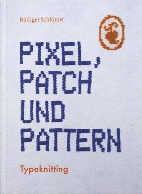 Pixel, Patch und Pattern, R?diger Schl?mer