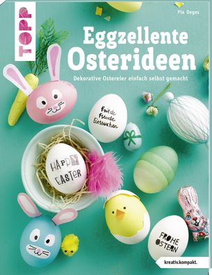 Eggzellente Osterideen (kreativ. kompakt), Pia Deges