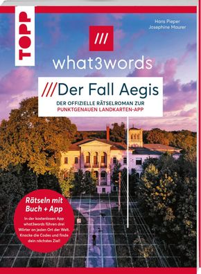 what3words R?tselbuch - Der Fall Aegis. Die neue Landkartenr?tsel-Herausfor ...