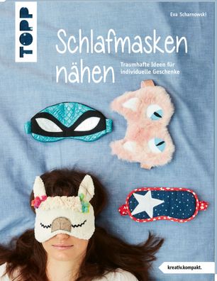 Schlafmasken n?hen (kreativ. kompakt.), Eva Scharnowski