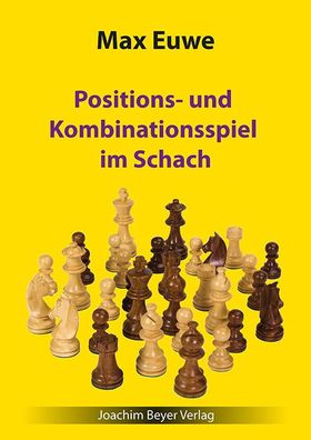 Positions- und Kombinationsspiel im Schach, Max Euwe