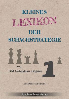 Kleines Lexikon der Schachstrategie, Sebastian Bogner