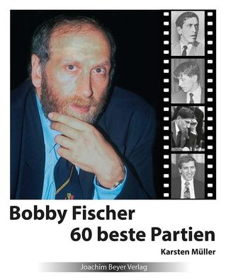 Bobby Fischer 60 beste Partien, Karsten M?ller