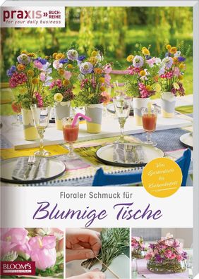 Floraler Schmuck f?r blumige Tische, Team PRAXIS