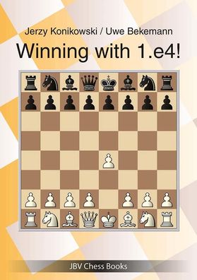 Winning with 1. e4!, Jerzy Konikowski