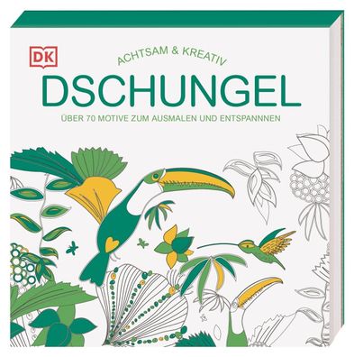 Achtsam & Kreativ. Dschungel, DK Verlag