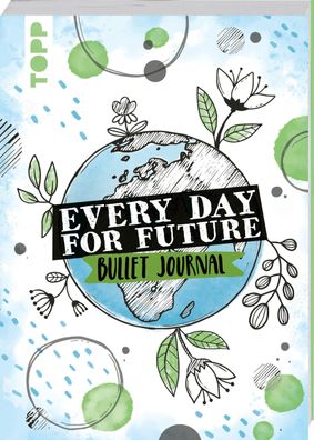 Every Day For Future - das Bullet Journal, Josephine Jones