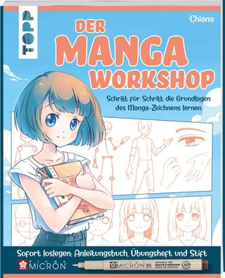 Der Manga-Workshop. Schritt f?r Schritt die Grundlagen des Manga-Zeichnens ...