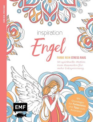 Inspiration Engel -&#xa0 50 spirituelle Motive zum Ausmalen f?r mehr Entspa ...
