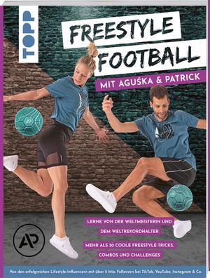 Freestyle Football mit Aguska & Patrick. Lerne von den Weltmeistern, Aguska ...