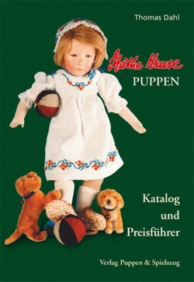K?the Kruse Puppen - Katalog und Preisf?hrer, Thomas Dahl