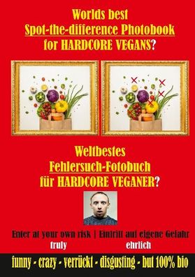 Weltbestes Fehlersuch-Fotobuch f?r Hardcore Veganer?, V. Egan