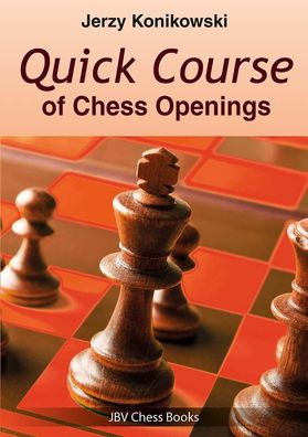 Quick Course of Chess Openings, Jerzy Konikowski