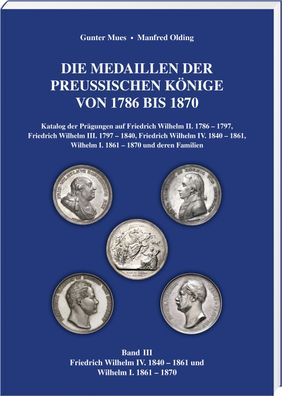 Die Medaillen der Preu?ischen K?nige 1786-1870, Band 3, Manfred Olding