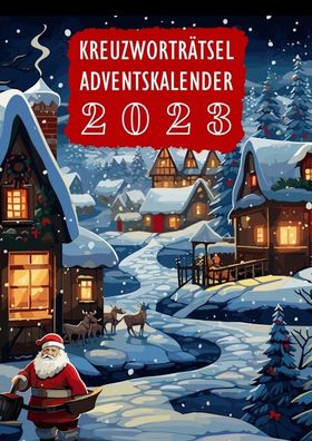 Kreuzwortr?tsel Adventskalender 2023 | Weihnachtsgeschenk, Isamr?tsel Verlag