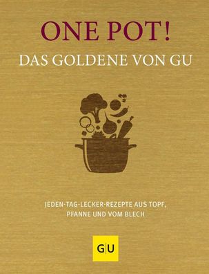 One Pot! Das Goldene von GU, Gr?fe Und Unzer Verlag