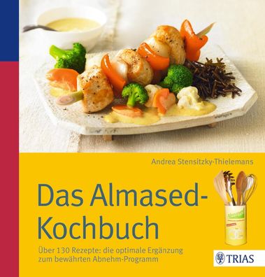 Das Almased-Kochbuch, Andrea Stensitzky-Thielemans