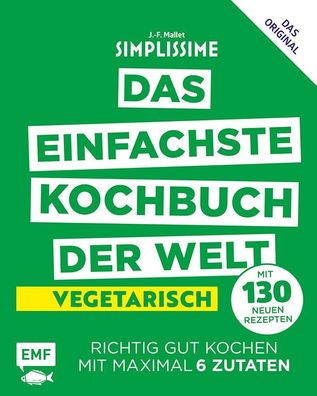 Simplissime - Das einfachste Kochbuch der Welt: Vegetarisch mit 130 neuen R ...