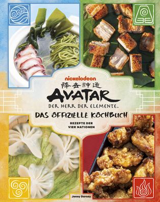 Avatar - Der Herr der Elemente Kochbuch: Offizielle Rezepte der vier Nation ...