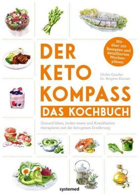 Der Keto-Kompass - Das Kochbuch, Ulrike Gonder