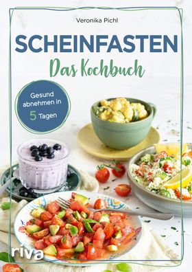 Scheinfasten - Das Kochbuch, Veronika Pichl