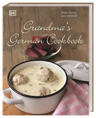Grandma's german cookbook, Birgit Hamm