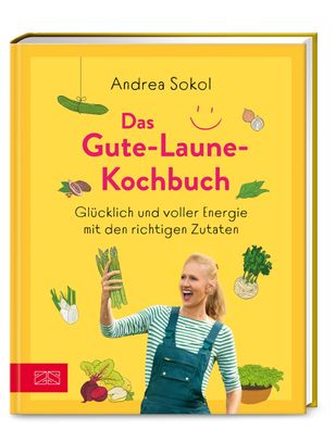 Das Gute-Laune-Kochbuch, Andrea Sokol