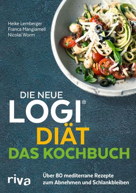 Die neue LOGI-Di?t - Das Kochbuch, Nicolai Worm