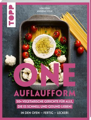 One Auflaufform. One-Pot-Gerichte f?r den Backofen., Andreas Volk