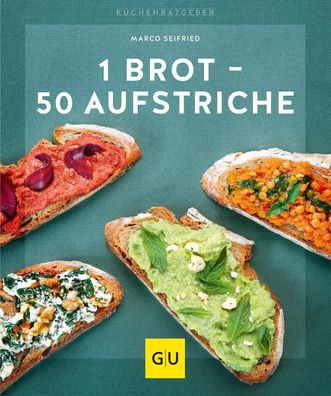 1 Brot - 50 Aufstriche, Marco Seifried