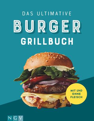 Das ultimative Burger-Grillbuch,