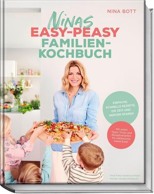 Ninas easy-peasy Familienkochbuch, Nina Bott