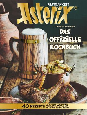 Asterix Festbankett - Das offizielle Kochbuch, Thibaud Villanova