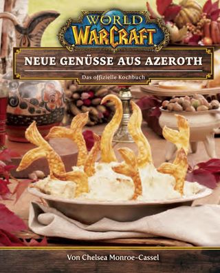 World of Warcraft: Neue Gen?sse aus Azeroth - Das offizielle Kochbuch, Chel ...