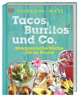 Tacos, Burritos und Co., Thomasina Miers