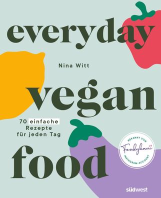 Everyday Vegan Food, Nina Witt