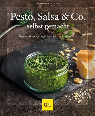 Pesto, Salsa & Co. selbst gemacht, Martin Kintrup