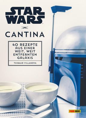 Star Wars Kochbuch: Cantina, Thibaud Villanova