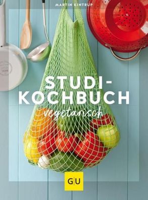 Studenten Kochbuch - vegetarisch, Martin Kintrup