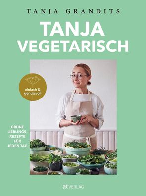 TANJA Vegetarisch, Tanja Grandits